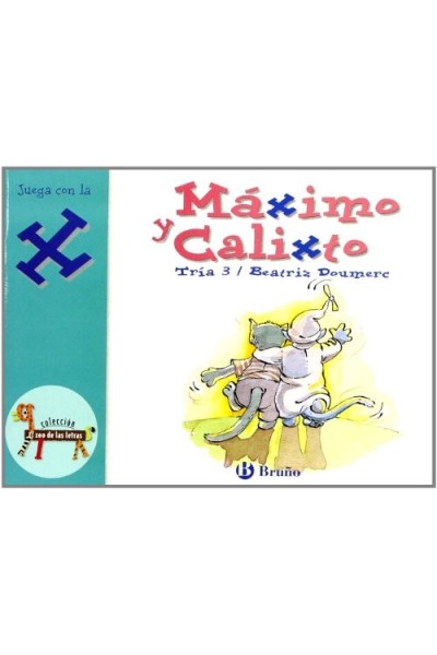 Máximo y Calixto. Juega con la "x". Tría 3.